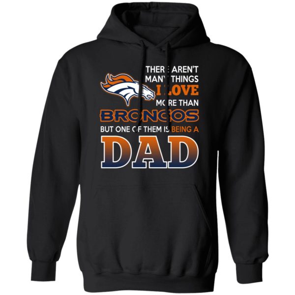 Denver Broncos Dad T-Shirts Love Beging A Denver Broncos Fan But One Is Being A Dad T-Shirts