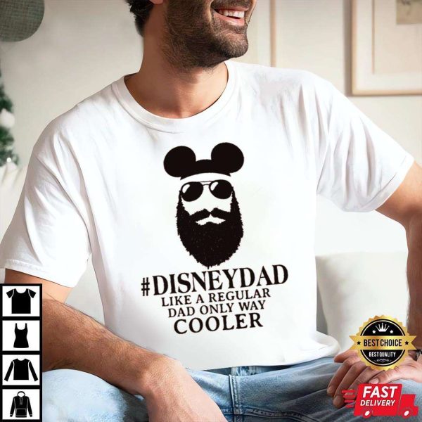 Disney Dad Like A Regular Dad Only Way Cooler Funny T-Shirt – The Best Shirts For Dads In 2023 – Cool T-shirts