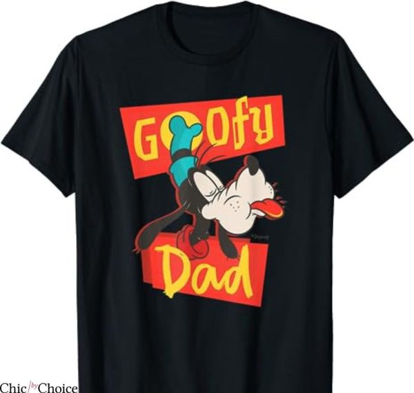 Disney Dad T-shirt Goofy Dad Trip