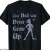 Disney Dad T-shirt This Dad Will Never Grow Up