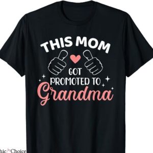 Disney Grandma T-shirt This Mom Got Promoted To Grandma