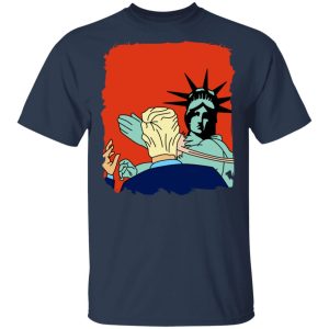 Donald Trump Slap Politics Trump New York Liberty T-Shirts 2 Donald Trump Slap Politics Trump New York Liberty T Shirts 11