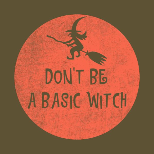 Don’t Be A Basic Witch Funny Halloween T-shirt