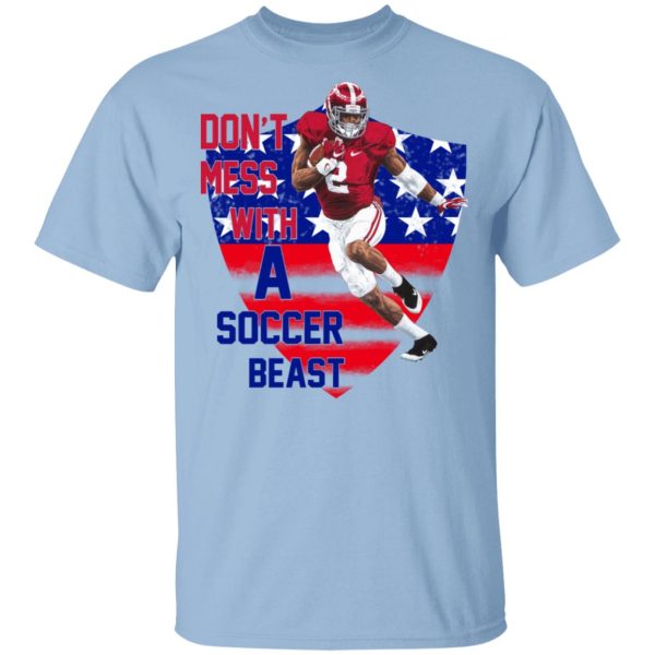 Don’t Mess With A Soccer Beast T-Shirts