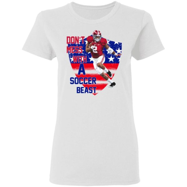 Don’t Mess With A Soccer Beast T-Shirts