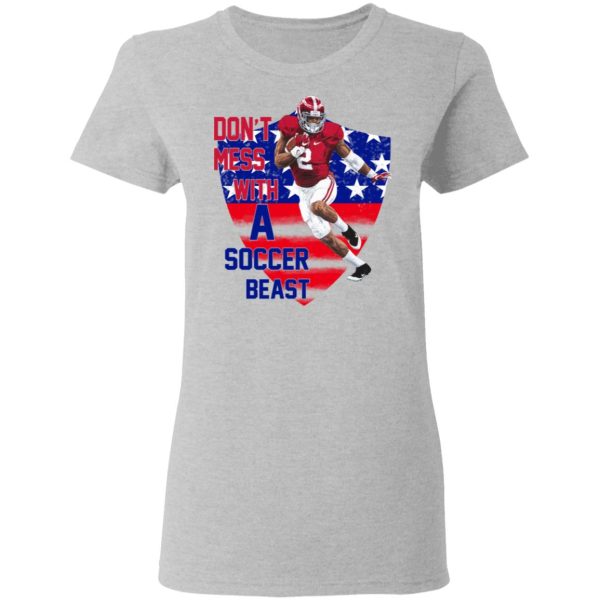 Don’t Mess With A Soccer Beast T-Shirts