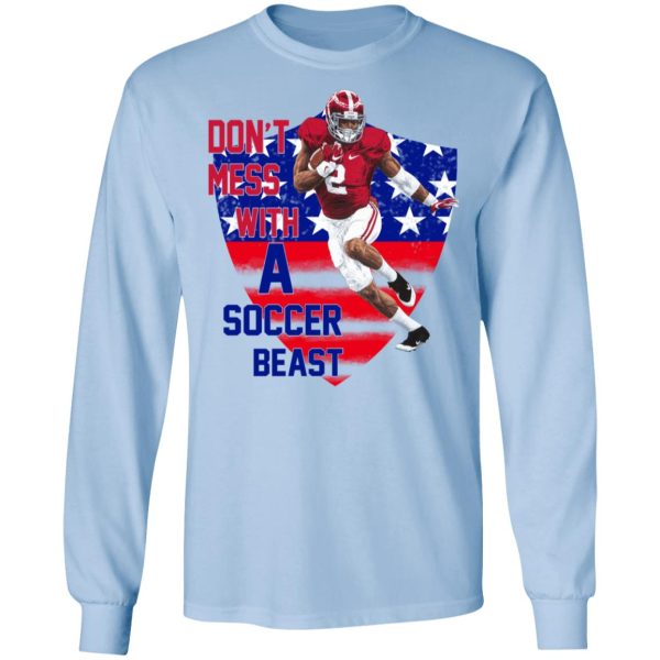 Don’t Mess With A Soccer Beast T-Shirts