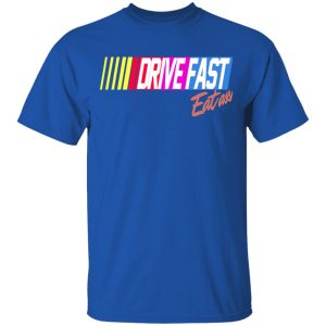 Drive Fast Eat Ass Funny Baseball T-Shirts, Hoodies, Sweater 3 Drive Fast Eat Ass Funny Baseball T Shirts Hoodies Sweater 12