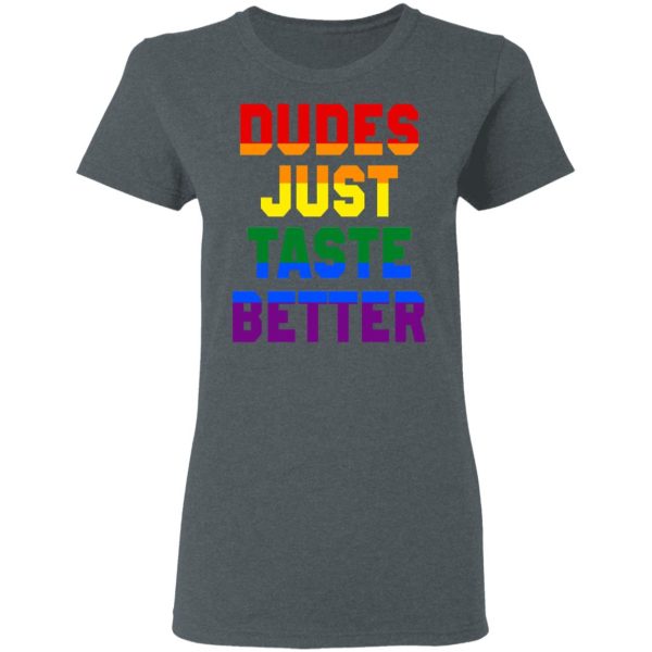 Dudes Just Taste Better LGBT T-Shirts