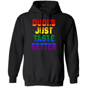 Dudes Just Taste Better LGBT T Shirts 6