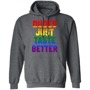 Dudes Just Taste Better LGBT T Shirts 8