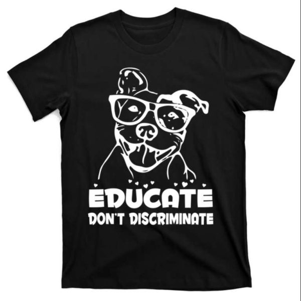 Educate Don’t Discriminate Dog Dad Puppy T-Shirt – The Best Shirts For Dads In 2023 – Cool T-shirts