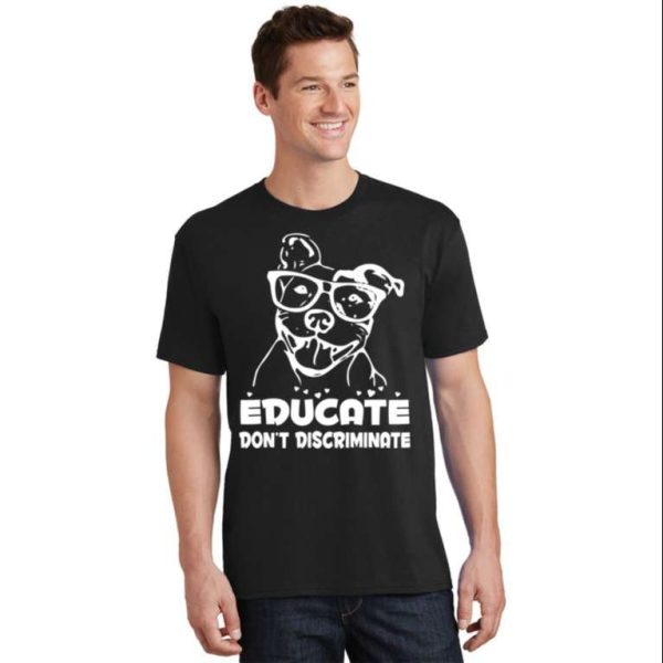 Educate Don’t Discriminate Dog Dad Puppy T-Shirt – The Best Shirts For Dads In 2023 – Cool T-shirts