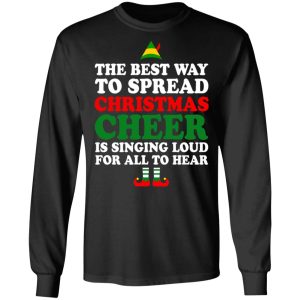 Elf The Best Way To Spread Christmas Cheer Is Singing Loud For All To Hear T-Shirts, Hoodies, Sweater 8 Elf The Best Way To Spread Christmas Cheer Is Singing Loud For All To Hear T Shirts Hoodies Sweater 5