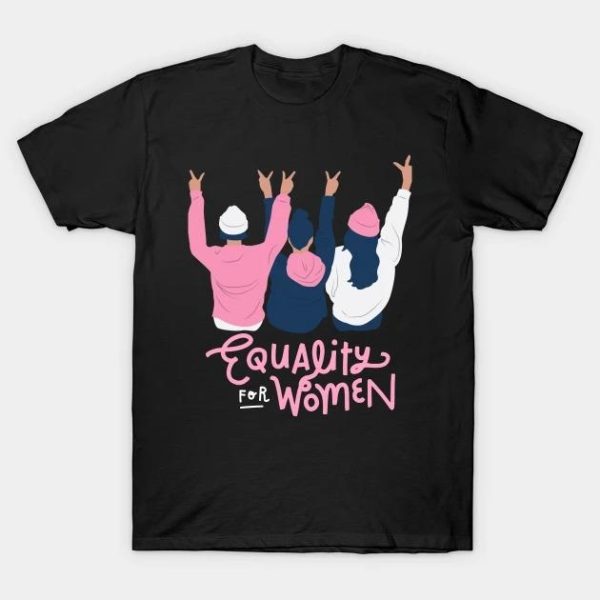 Equality for women Happy Women’s Day T-Shirt