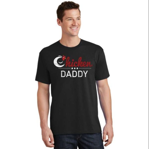 Farm Fresh Chicken Daddy T-Shirt – The Best Shirts For Dads In 2023 – Cool T-shirts