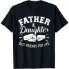 Father And Daughter Best Friends For Life Daddy Daughter Shirts – The Best Shirts For Dads In 2023 – Cool T-shirts