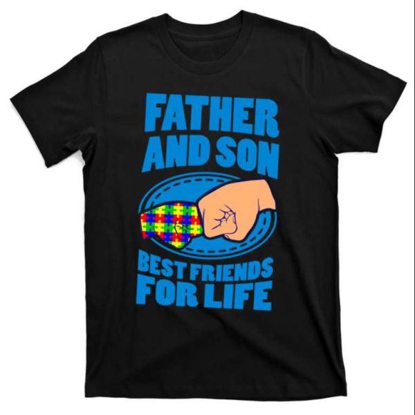 Father And Son Best Friend For Life Autism Awareness Dad T-Shirt – The Best Shirts For Dads In 2023 – Cool T-shirts