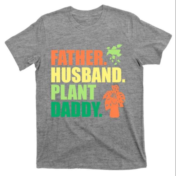 Father Husband Plant Dad Plant Daddy T-Shirt – The Best Shirts For Dads In 2023 – Cool T-shirts