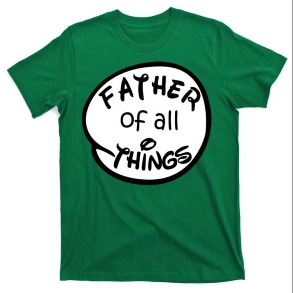Father Of All Things Classic T-Shirt – The Best Shirts For Dads In 2023 – Cool T-shirts