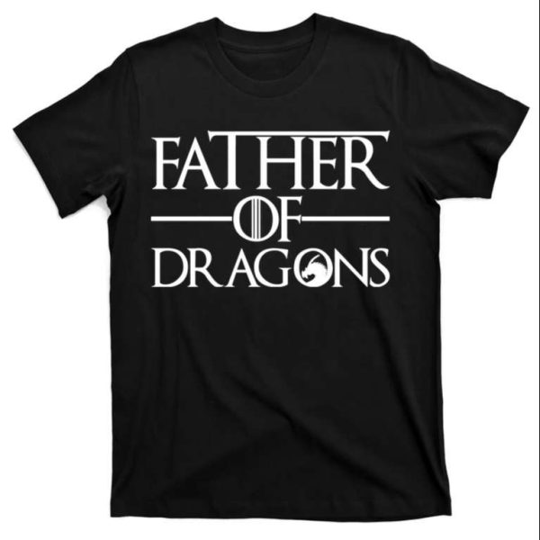 Father Of Dragons Fathers Day T-Shirt – The Best Shirts For Dads In 2023 – Cool T-shirts