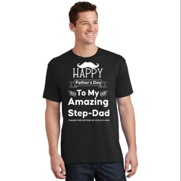 Father’s Day Love For My Step Dad – Amazingness T-Shirt – The Best Shirts For Dads In 2023 – Cool T-shirts