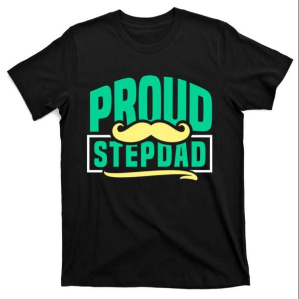 Fathers Day Sayings Proud Stepdad – Funny Step Dad Shirts – The Best Shirts For Dads In 2023 – Cool T-shirts