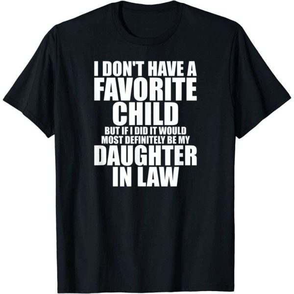 Favorite Child Most Definitely My Daughter-In-Law T-Shirt – The Best Shirts For Dads In 2023 – Cool T-shirts