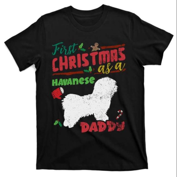 First Christmas As A Havanese Dog Daddy T-Shirt – The Best Shirts For Dads In 2023 – Cool T-shirts