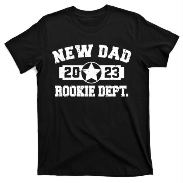 First Time Dad Est 2023 Rookie Dept – Gift For New Daddy T-Shirt – The Best Shirts For Dads In 2023 – Cool T-shirts