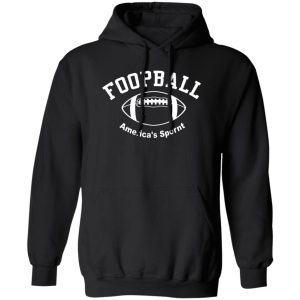 Foopball America’s Spornt T-Shirts, Hoodies, Sweater Foopball America’s Spornt T-Shirts, Hoodies, Sweater