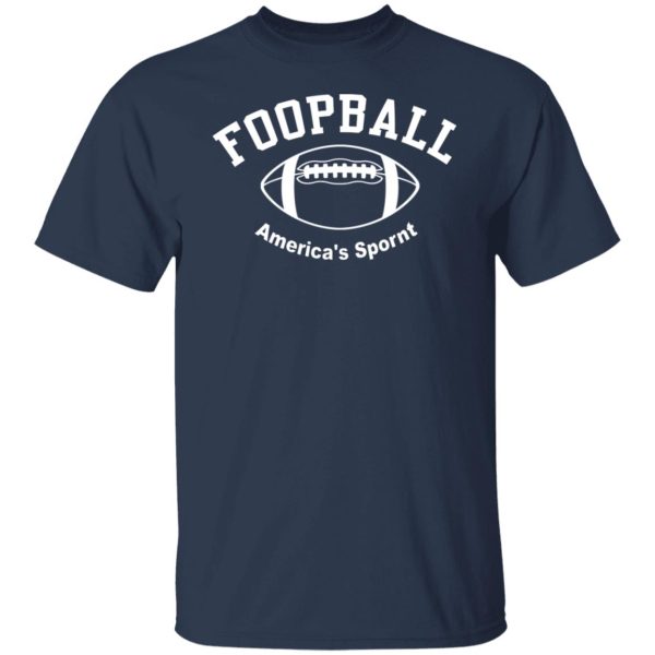 Foopball America’s Spornt T-Shirts, Hoodies, Sweater