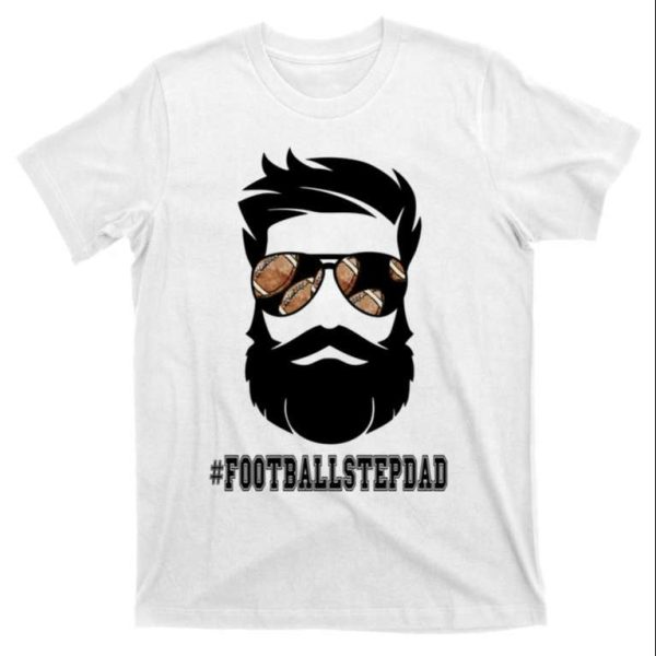 Football Stepdad Beard Step Dad Shirts – The Best Shirts For Dads In 2023 – Cool T-shirts