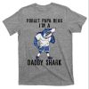 Forget Papa Bear I’m A Daddy Shark Funny T-Shirt – The Best Shirts For Dads In 2023 – Cool T-shirts