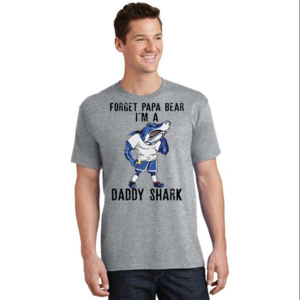 Forget Papa Bear I’m A Daddy Shark Funny T-Shirt – The Best Shirts For Dads In 2023 – Cool T-shirts