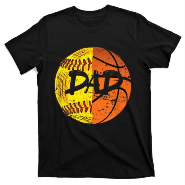 Fun Gift T-Shirt For Basketball And Softball Dads Of Girls – The Best Shirts For Dads In 2023 – Cool T-shirts