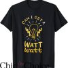Funny Electrical T-Shirt Can I Get A Watt Watt