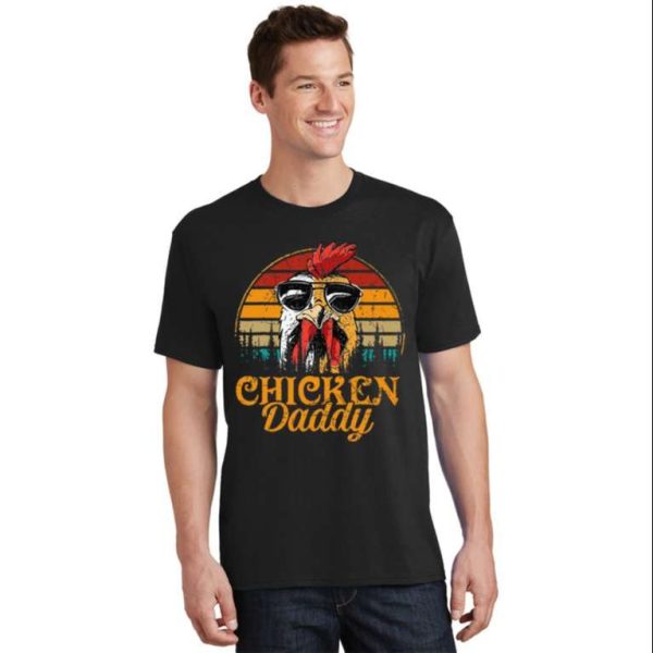 Funny Fathers Day Chicken Daddy Poultry T-Shirt – The Best Shirts For Dads In 2023 – Cool T-shirts