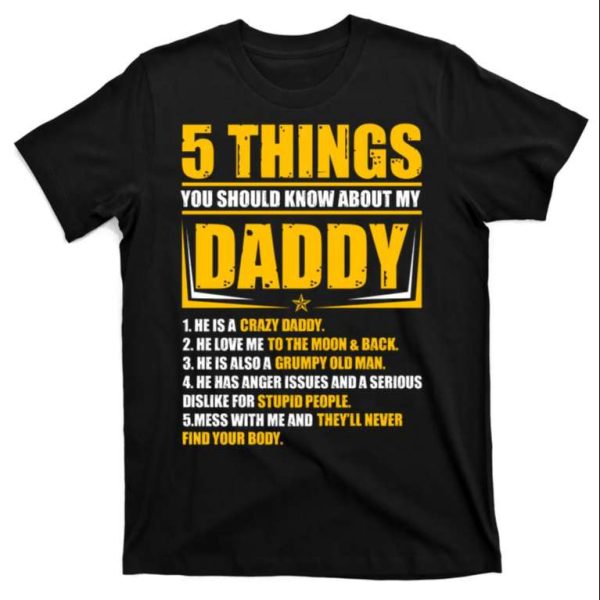 Funny Five Things You Should Know About My Daddy T-Shirt – The Best Shirts For Dads In 2023 – Cool T-shirts