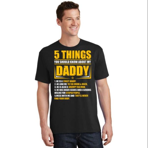 Funny Five Things You Should Know About My Daddy T-Shirt – The Best Shirts For Dads In 2023 – Cool T-shirts