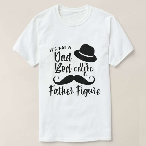 Funny Hat Mustache Dad Bod Father Figure Shirt – The Best Shirts For Dads In 2023 – Cool T-shirts