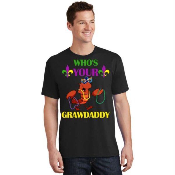 Funny Mardi Gras T-Shirt Who’s Your Grawdaddy – The Best Shirts For Dads In 2023 – Cool T-shirts