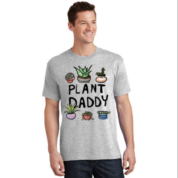 Funny Plant Daddy T-Shirt – Perfect For Men Who Love Gardening – The Best Shirts For Dads In 2023 – Cool T-shirts