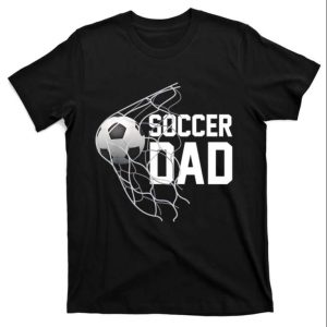 Funny Soccer Dad Goal Gift T-Shirt – The Best Shirts For Dads In 2023 – Cool T-shirts Funny Soccer Dad Goal Gift T-Shirt – The Best Shirts For Dads In 2023 – Cool T-shirts