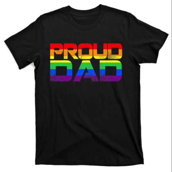 Gay Pride Proud Dad Lgbt Parent Father’s Day T-Shirt – The Best Shirts For Dads In 2023 – Cool T-shirts