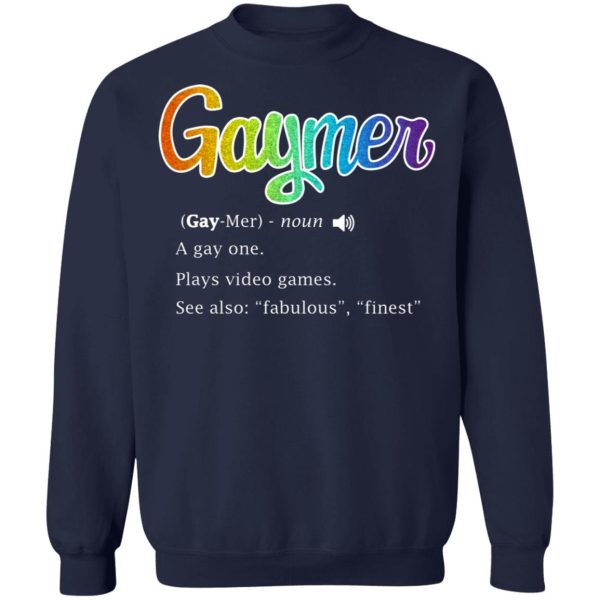 Gaymer Gaymer Noun A Gay One Plays Video Games T-Shirts, Hoodies, Sweatshirt