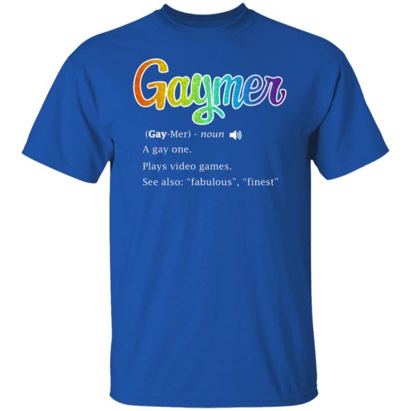 Gaymer Gaymer Noun A Gay One Plays Video Games T-Shirts, Hoodies, Sweatshirt