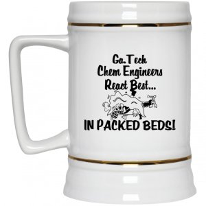 Georgia Tech Chem Engineers React Best In Packed Beds Mug 7 Georgia Tech Chem Engineers React Best In Packed Beds Mug 8
