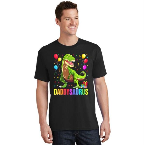 Get Your Roar On with the Funny Daddysaurus T-Rex Birthday T-Shirt – The Best Shirts For Dads In 2023 – Cool T-shirts