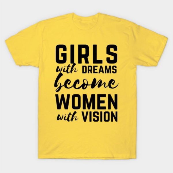 Girls with dream secome Women’s Day with Vision T-shirt